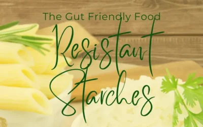 The Gut Friendly Food: Resistant Starches