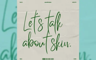 Naturally Vibrant Skin from the Inside- Out 